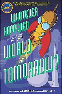 Whatever Happened to the World of Tomorrow?