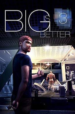 Big is better #3