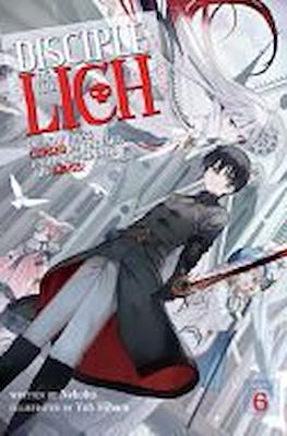 Disciple of the Lich: Or How I Was Cursed by the Gods and Dropped Into the Abyss! (Softcover) #6