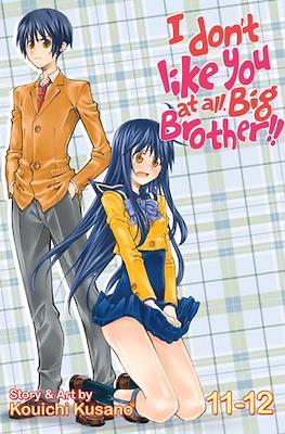 I Don't Like You At All, Big Brother!! #6