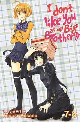 I Don't Like You At All, Big Brother!! #4