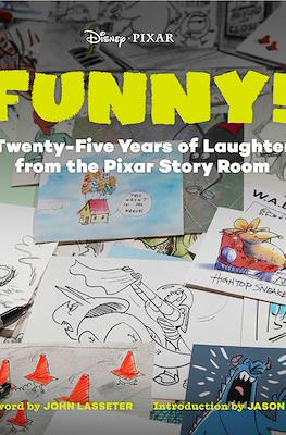 Funny!: Twenty-Five Years of Laughter from the Pixar Story Room