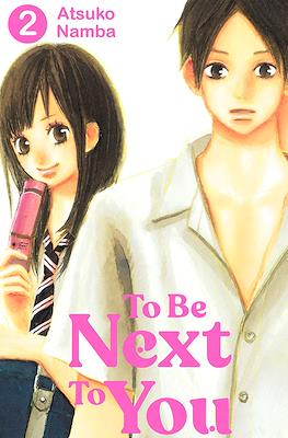 To Be Next to You #2