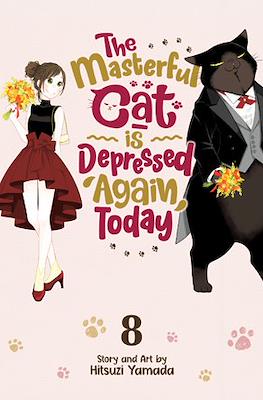 The Masterful Cat is Depressed Again Today #8