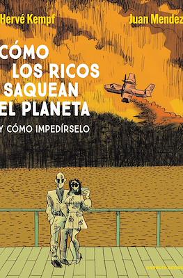 Cómo los ricos saquean el planeta: Y cómo impedírselo (Rústica 128 pp)