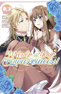 I’ll Never Be Your Crown Princess! #3