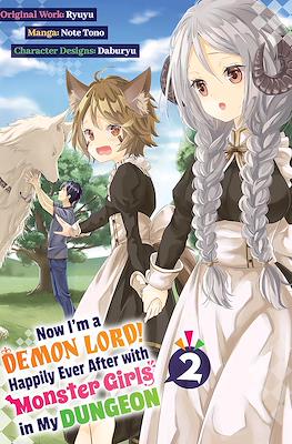 Now I'm a Demon Lord! Happily Ever After with Monster Girls in My Dungeon #2