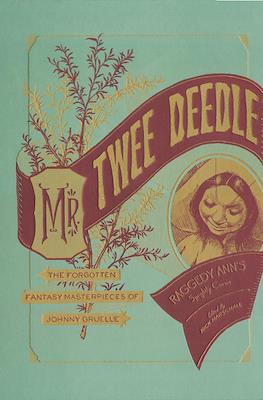 Mr. Twee Deedle: The Forgotten Fantasy Masterpiece of Johnny Gruelle