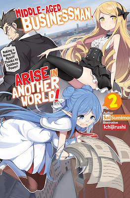 Middle-Aged Businessman, Arise in Another World! #2