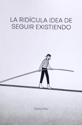 La ridícula idea de seguir existiendo