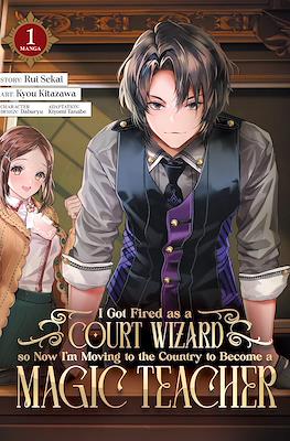 I Got Fired as a Court Wizard so Now I'm Moving to the Country to Become a Magic Teacher #1