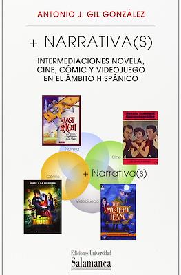 + Narrativa(s): intermediaciones novela, cine, cómic y videojuego en el ámbito hispánico
