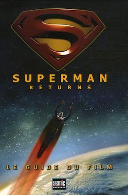 Superman Returns. Le guide du film