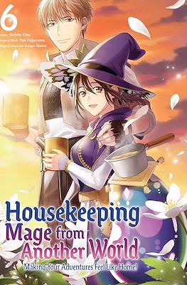 Housekeeping Mage from Another World: Making Your Adventures Feel Like Home! #6