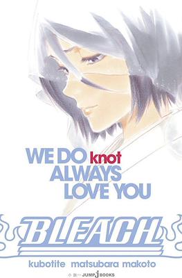 Bleach: We Do Knot Always Love You