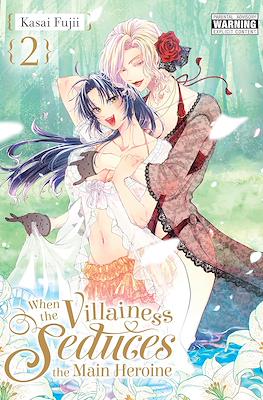 When the Villainess Seduces the Main Heroine #2