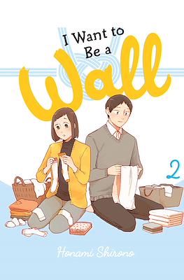 I Want to Be a Wall #2