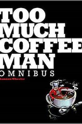 Too Much Coffee Man Omnibus