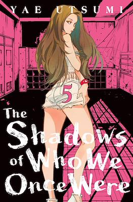 The Shadows of Who We Once Were #5