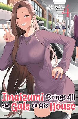 Imaizumi Brings All the Gals to His House #4