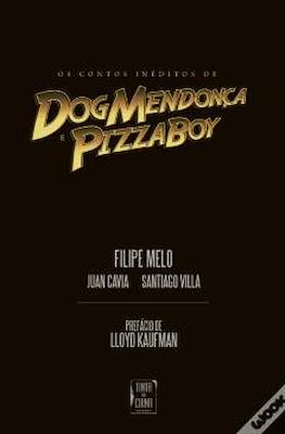 Os contos inéditos de Dog Mendonça e Pizzaboy