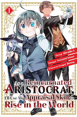 As a Reincarnated Aristocrat, I'll Use My Appraisal Skill to Rise in the World (Digital) #1