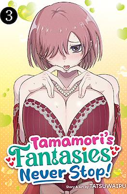 Tamamori’s Fantasies Never Stop! #3