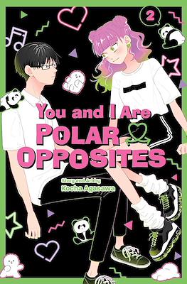 You and I Are Polar Opposites #2