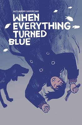 When Everything Turned Blue
