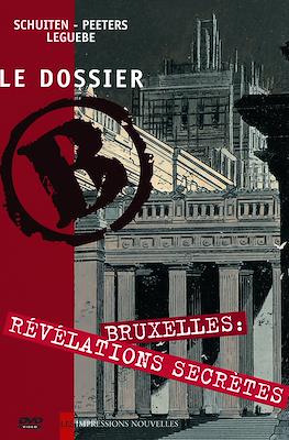 Le dossier B. Bruxelles: Révélations secrètes