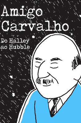 Amigo Carvalho: Do Haley ao Hubble (Rústica 34 pp)