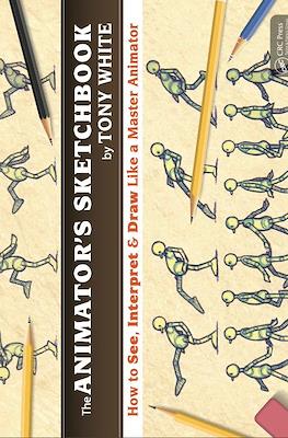 The Animator's Sketchbook. How to See, Interpret & Draw Like a Master Animator