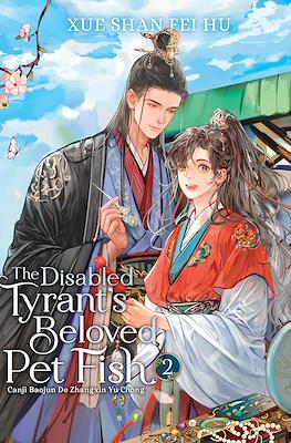 The Disabled Tyrant's Beloved Pet Fish: Canji Baojun De Zhangxin Yu Chong (Softcover) #2