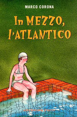 In mezzo, l'Atlantico