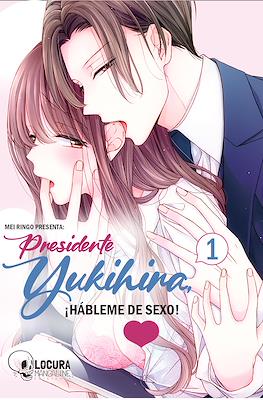 Presidente Yukihira ¡Hábleme de sexo!