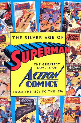 The Silver Age of Superman: The Greatest Covers of Action Comics from the '50s to the '70s