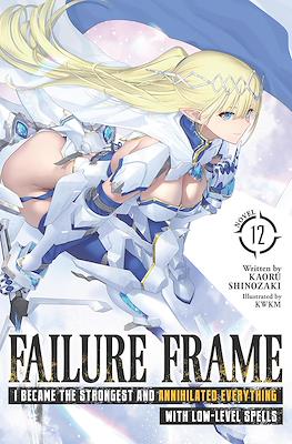 Failure Frame: I Became the Strongest and Annihilated Everything With Low-Level Spells #12