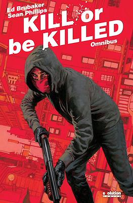 Kill or be Killed (Cartoné 624 pp)