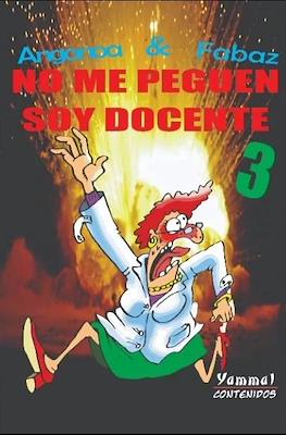 No me peguen, soy docente #3