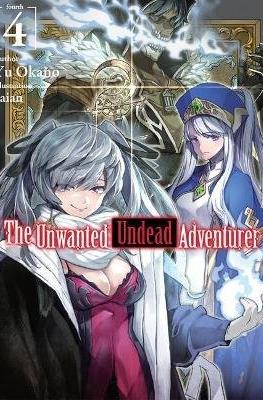 The Unwanted Undead Adventurer #4
