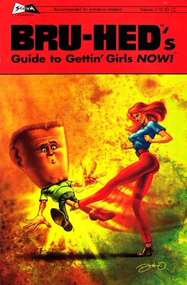 Bru-Hed's Guide to Gettin' Girls Now!
