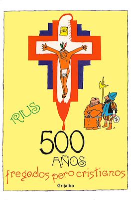 500 años fregados pero cristianos