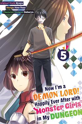 Now I'm a Demon Lord! Happily Ever After with Monster Girls in My Dungeon #5