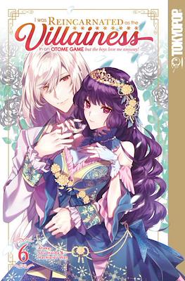 I Was Reincarnated as the Villainess in an Otome Game But the Boys Love Me Anyway! (Softcover 176 pp) #6