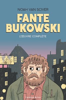 Fante Bukowski. L’Oeuvre complète