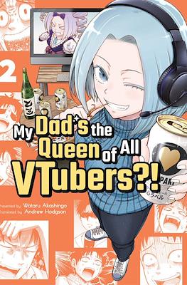 My Dad's the Queen of All VTubers?! #2