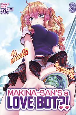 Makina-san’s a Love Bot?! #3