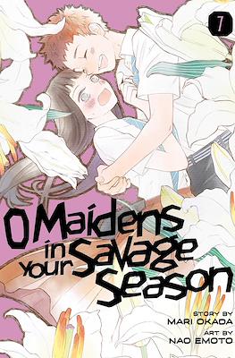 O Maidens In Your Savage Season #7