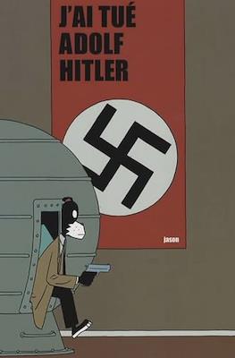 J'ai tué Adolf Hitler