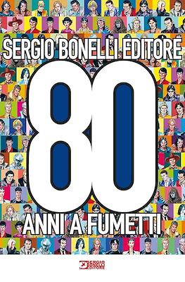 Sergio Bonelli Editore. 80 anni a fumetti
